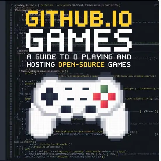 GitHub.io Games A Guide to Playing and Hosting Open-Source Games